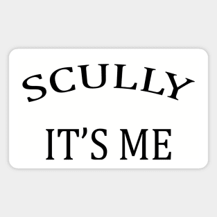 Scully it's me Magnet